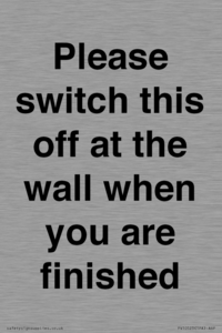 Please switch this off at the wall when you are finished